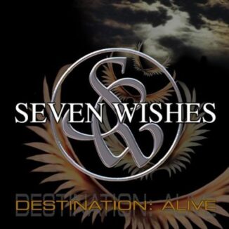 SEVEN WISHES - Destination: Alive