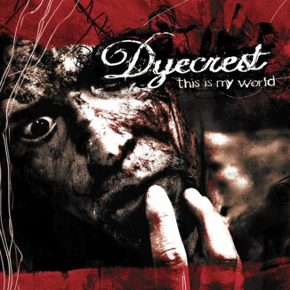 DYECREST - This Is My World