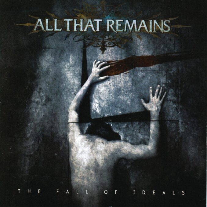 ALL THAT REMAINS - The Fall Of Ideals