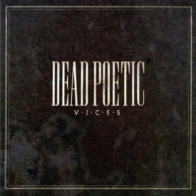 DEAD POETIC - Vices