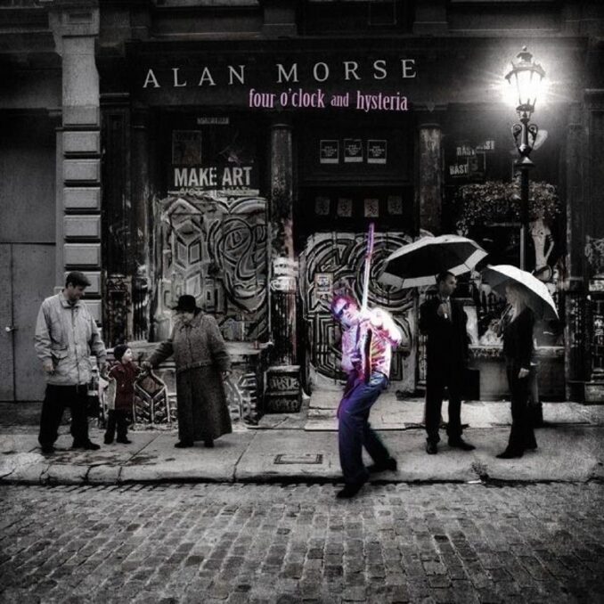 ALAN MORSE - Four O'Clock And Hysteria