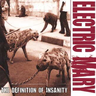 ELECTRIC MARY - The Definition Of Insanity