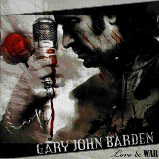 GARY JOHN BARDEN - Love & War