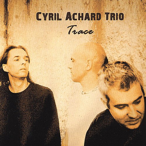 CYRIL ACHARD TRIO - Trace