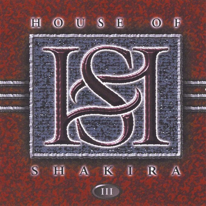 HOUSE OF SHAKIRA - III (Rerelease)