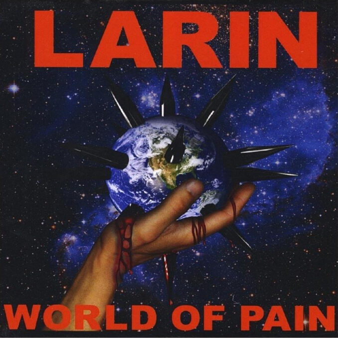 LARIN - World Of Pain