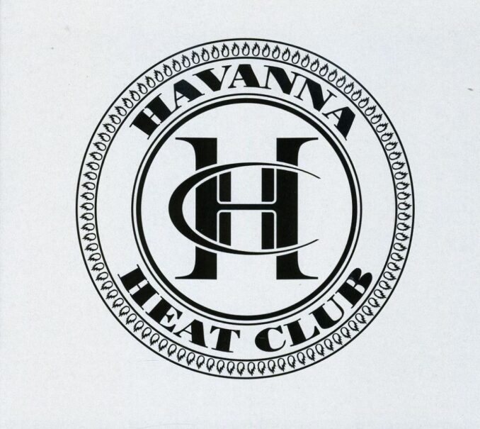 HAVANNA HEAT CLUB - Specially Made For Your Satisfaction