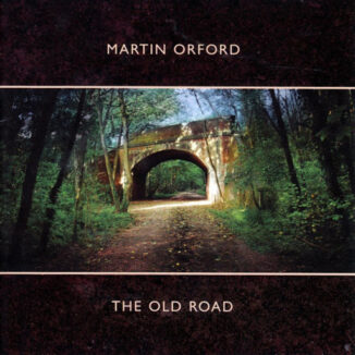 MARTIN ORFORD - The Old Road