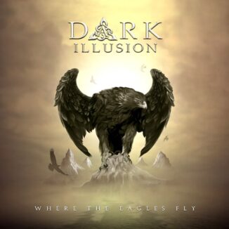 DARK ILLUSION - Where The Eagles Fly