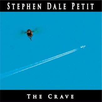 STEPHEN DALE PETIT - The Crave