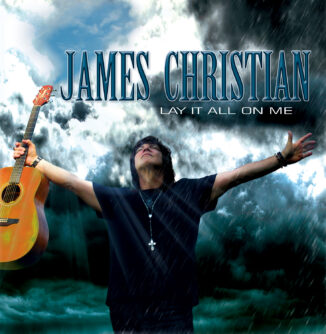 JAMES CHRISTIAN - Lay It All On Me