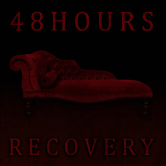 48 HOURS - Recovery