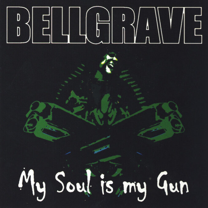 BELLGRAVE - My Soul Is My Gun