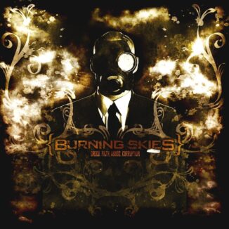 BURNING SKIES - Greed. Filth. Abuse. Corruption