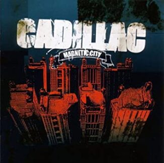 CADILLAC - Magnetic City