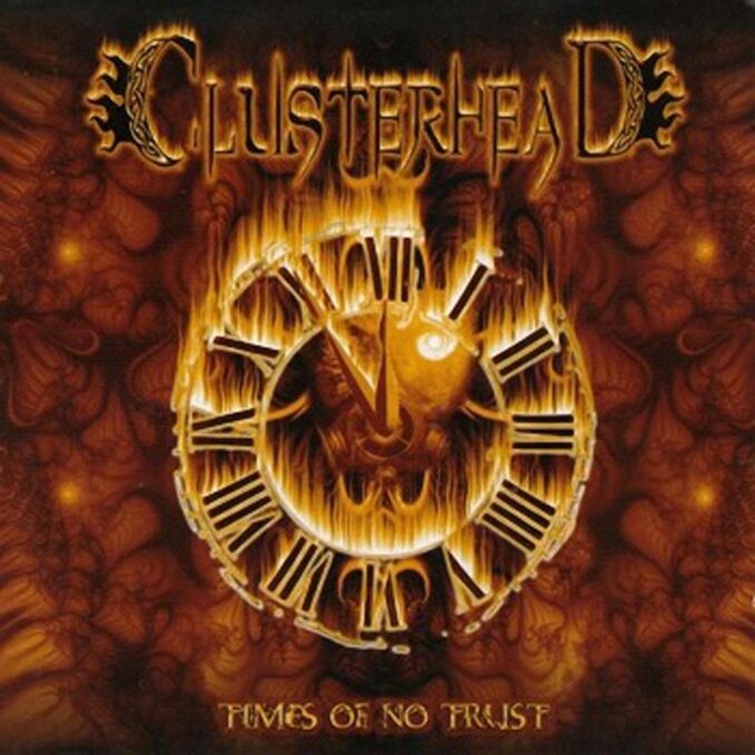 CLUSTERHEAD - Times Of No Trust