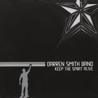 DARREN SMITH BAND - Keep The Spirit Alive