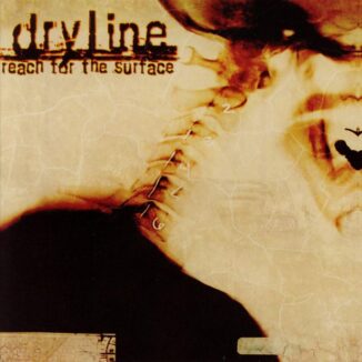 DRYLINE - Reach For The Surface