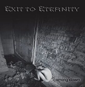 EXIT TO ETERNITY - Coming Down