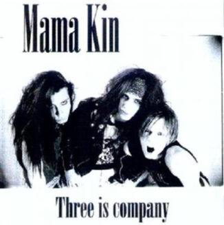 MAMA KIN - Three Is Company