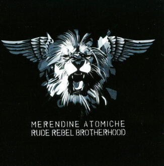 MERENDINE ATOMICHE - Rude Rebel Brotherhood