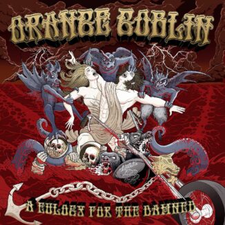 ORANGE GOBLIN - A Eulogy For The Damned