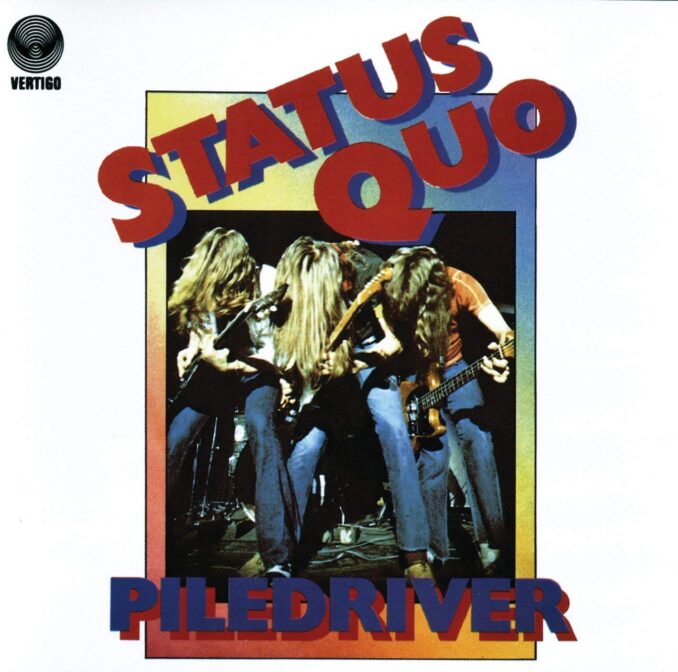 STATUS QUO - Piledriver [Reissue]