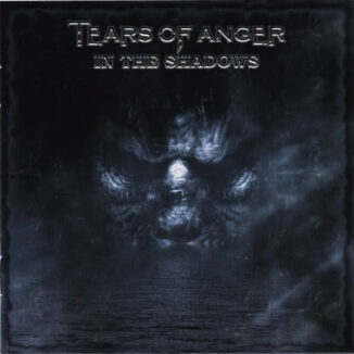 TEARS OF ANGER - In The Shadows