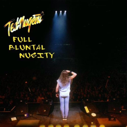 TED NUGENT - Full Bluntal Nugity Live