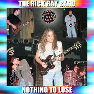 THE RICK RAY BAND - Nothing To Lose