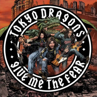 TOKYO DRAGONS - Give Me The Fear