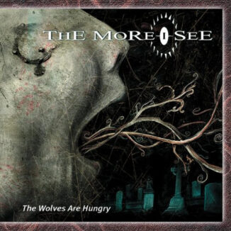 THE MORE I SEE - The Wolves Are Hungry