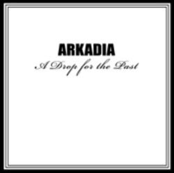 ARKADIA - A Drop From The Past