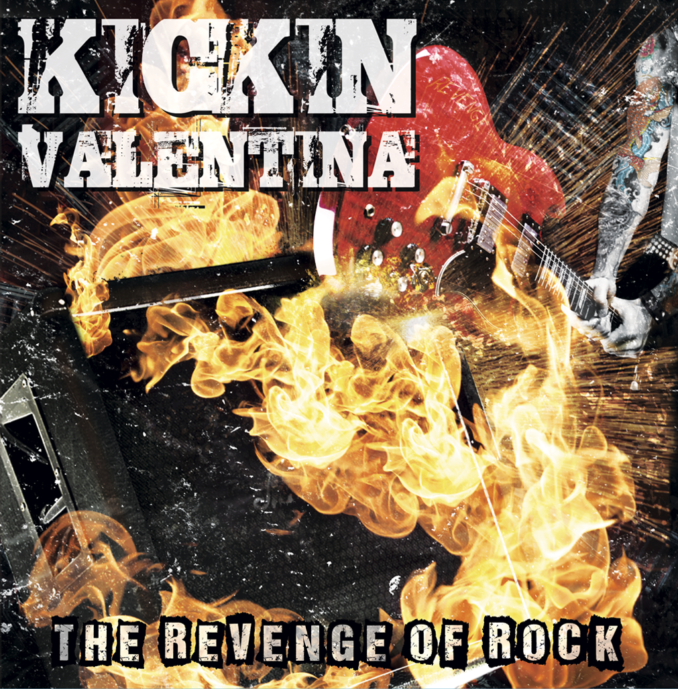 KICKIN VALENTINA - The Revenge Of Rock