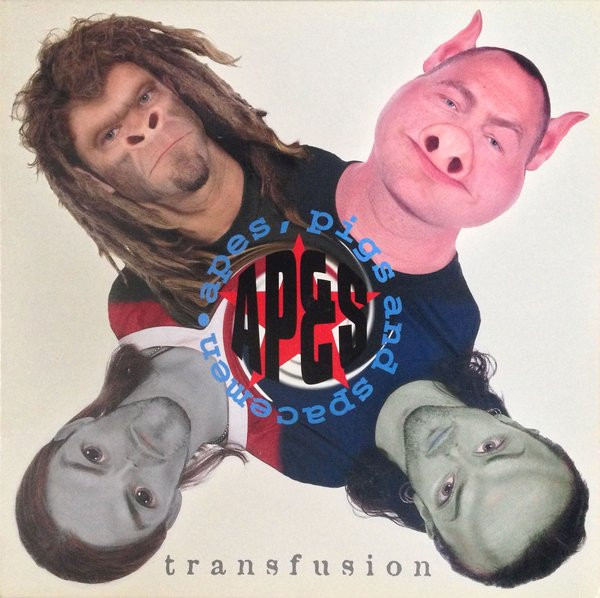 APES, PIGS AND SPACEMEN - Transfusion